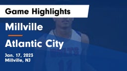 Millville  vs Atlantic City  Game Highlights - Jan. 17, 2023