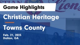 Christian Heritage  vs Towns County  Game Highlights - Feb. 21, 2023