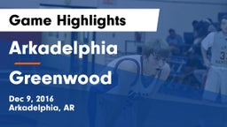 Arkadelphia  vs Greenwood  Game Highlights - Dec 9, 2016