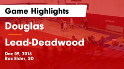 Douglas  vs Lead-Deadwood  Game Highlights - Dec 09, 2016