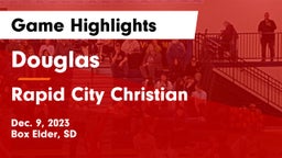 Douglas  vs Rapid City Christian  Game Highlights - Dec. 9, 2023