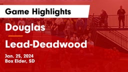 Douglas  vs Lead-Deadwood  Game Highlights - Jan. 25, 2024