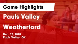 Pauls Valley  vs Weatherford  Game Highlights - Dec. 12, 2020