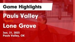 Pauls Valley  vs Lone Grove  Game Highlights - Jan. 21, 2023