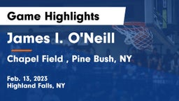 James I. O'Neill  vs Chapel Field , Pine Bush, NY Game Highlights - Feb. 13, 2023