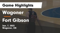 Wagoner  vs Fort Gibson  Game Highlights - Jan. 7, 2023
