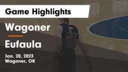 Wagoner  vs Eufaula  Game Highlights - Jan. 20, 2023