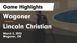 Wagoner  vs Lincoln Christian  Game Highlights - March 3, 2023