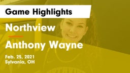 Northview  vs Anthony Wayne  Game Highlights - Feb. 25, 2021