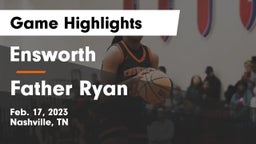 Ensworth  vs Father Ryan  Game Highlights - Feb. 17, 2023