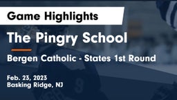 The Pingry School vs Bergen Catholic - States 1st Round  Game Highlights - Feb. 23, 2023