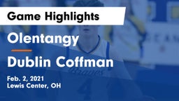 Olentangy  vs Dublin Coffman  Game Highlights - Feb. 2, 2021