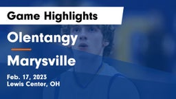 Olentangy  vs Marysville  Game Highlights - Feb. 17, 2023