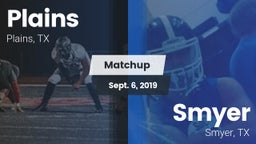 Matchup: Plains  vs. Smyer  2019