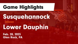 Susquehannock  vs Lower Dauphin  Game Highlights - Feb. 28, 2023