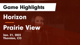 Horizon  vs Prairie View  Game Highlights - Jan. 21, 2023
