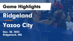 Ridgeland  vs Yazoo City  Game Highlights - Dec. 30, 2023