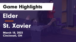 Elder  vs St. Xavier  Game Highlights - March 18, 2023