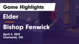 Elder  vs Bishop Fenwick Game Highlights - April 4, 2023