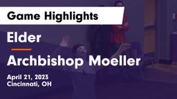 Elder  vs Archbishop Moeller  Game Highlights - April 21, 2023