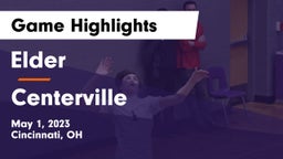 Elder  vs Centerville Game Highlights - May 1, 2023