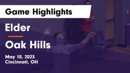 Elder  vs Oak Hills  Game Highlights - May 10, 2023