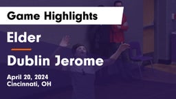 Elder  vs Dublin Jerome  Game Highlights - April 20, 2024
