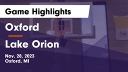 Oxford  vs Lake Orion  Game Highlights - Nov. 28, 2023