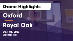 Oxford  vs Royal Oak  Game Highlights - Dec. 21, 2023