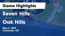 Seven Hills  vs Oak Hills  Game Highlights - May 6, 2023