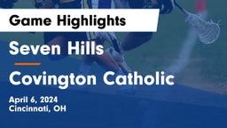 Seven Hills  vs Covington Catholic  Game Highlights - April 6, 2024