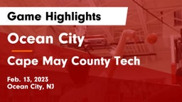 Ocean City  vs Cape May County Tech  Game Highlights - Feb. 13, 2023