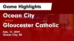 Ocean City  vs Gloucester Catholic  Game Highlights - Feb. 17, 2019