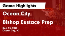 Ocean City  vs Bishop Eustace Prep  Game Highlights - Dec. 23, 2023