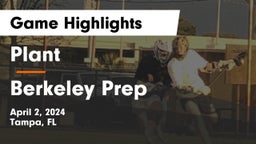 Plant  vs Berkeley Prep  Game Highlights - April 2, 2024