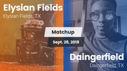 Matchup: Elysian Fields High vs. Daingerfield  2018