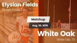 Matchup: Elysian Fields High vs. White Oak  2019