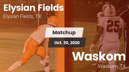 Matchup: Elysian Fields High vs. Waskom  2020