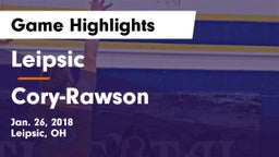 Leipsic  vs Cory-Rawson  Game Highlights - Jan. 26, 2018