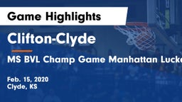 Clifton-Clyde  vs MS BVL Champ Game Manhattan Luckey Game Highlights - Feb. 15, 2020