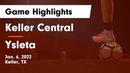 Keller Central  vs Ysleta  Game Highlights - Jan. 6, 2022