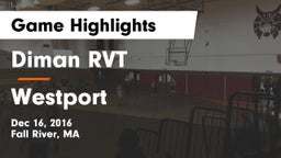 Diman RVT  vs Westport Game Highlights - Dec 16, 2016
