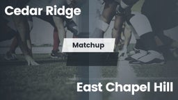 Matchup: Cedar Ridge High vs. East Chapel Hill  2016