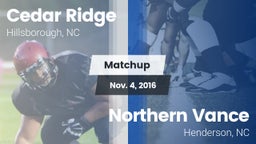 Matchup: Cedar Ridge High vs. Northern Vance  2016