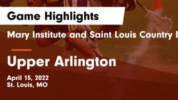 Mary Institute and Saint Louis Country Day School vs Upper Arlington  Game Highlights - April 15, 2022