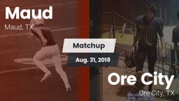Matchup: Maud  vs. Ore City  2018