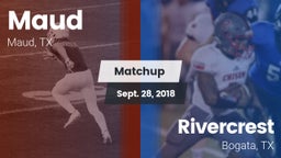 Matchup: Maud  vs. Rivercrest  2018