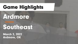 Ardmore  vs Southeast  Game Highlights - March 2, 2022