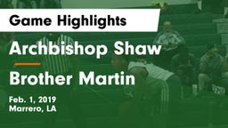 Archbishop Shaw  vs Brother Martin Game Highlights - Feb. 1, 2019