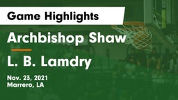 Archbishop Shaw  vs L. B. Lamdry Game Highlights - Nov. 23, 2021